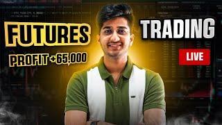 Futures Trading Live Profit +65,000 | By Ayush Thakur |