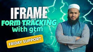 How to track iFrame form with Google Tag Manager - Total Solution