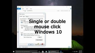 Single or double mouse click.  Mouse settings. Windows 10
