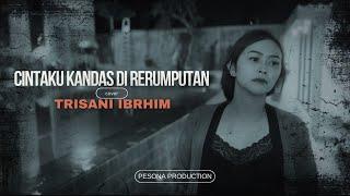 Cintaku Kandas Direrumputan || Cover Trisani Ibrahim