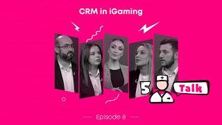 5Talk | CRM in iGaming | Episode 8