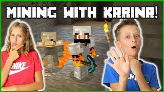 I'M GOING MINING WITH KARINA!