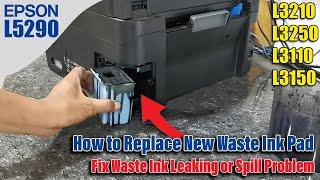 How to Clean/Replace Waste Ink Pad and Fix Ink Spill Issue - Epson L5290, L3210, L3250 Printer.