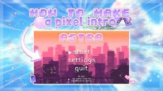 How to make a PIXEL VIDEO GAME INTRO! | easy | Astra