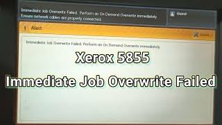 Xerox 5855 Immediate Job Overwrite Failed Xerox 5845 Xerox 5875 #xerox
