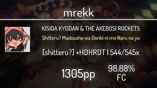 mrekk (9.83⭐) KISIDA KYODAN & THE AKEBOSI ROCKETS - Shitteru [shitteru?] +HDDTHR FC 98.88% | 1305 PP
