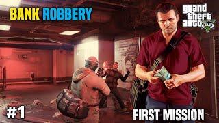 BANK ROBERRY  1st MISSION GTA V Gameplay #1