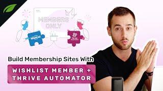 Awesome WordPress Membership Sites With WishList Member + Thrive Suite