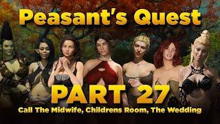 Peasant's Quest Part 27 - Call The Midwife, Childrens Room, The Wedding, Retrieve The Idol