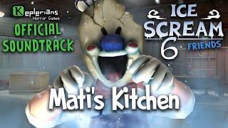 ICE SCREAM 6 OFFICIAL SOUNDTRACK | Mati's Kitchen | Keplerians MUSIC