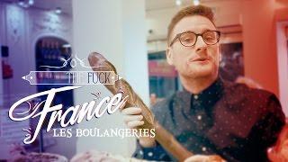 What The Fuck France - Les Boulangeries