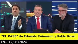 EL PASE de Eduardo Feinmann y Pablo Rossi 15-05-2024