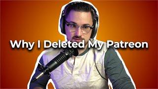 Why I Deleted My Patreon