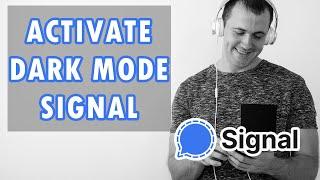 How to Activate Dark Mode on Signal for Android