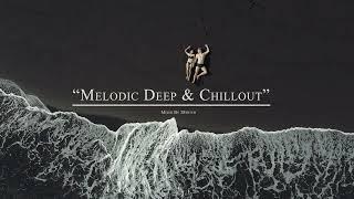 Melodic Deep House & Chillout Mix |024| Mixed By 2SWITCH