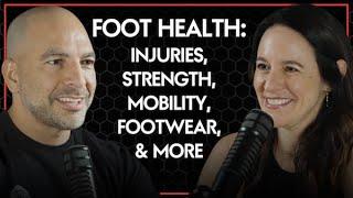 296 ‒ Foot health: preventing common injuries, enhancing strength and mobility, & picking footwear
