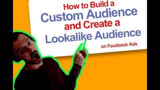 How to Build a Custom Audience and Create a Lookalike Audience on Facebook Ads