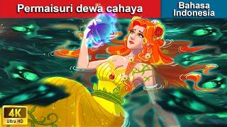 Permaisuri dewa cahaya  Dongeng Bahasa Indonesia  WOA - Indonesian Fairy Tales