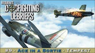 Dogfighting Debriefs #9 - Ace in a Sortie (Tempest)