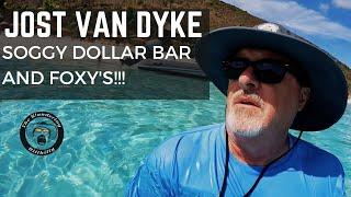 JOST VAN DYKE - SOGGY DOLLAR BAR AND FOXY'S - MY AQUILA 54 YACHT IN PARADISE.