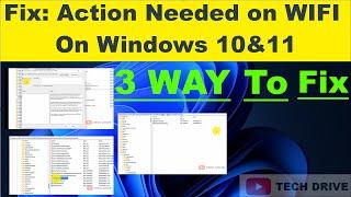 Fix - Action needed on WIFI in Windows 11 | 10 | 8 | 7 - Quick Tutorial [TECH DRIVE]