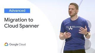 Best Practices on Migrating to Cloud Spanner (Cloud Next '19)