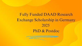 Fully Funded DAAD Research Exchange Scholarship in Germany 2025 | PhD & Postdoc