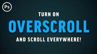 Scroll Anywhere on Canvas with Overscroll | Photoshop CC Tutorial