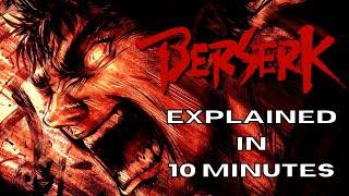Berserk Explained in 10 Minutes