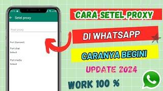 Cara Setel Proxy WhatsApp Terbaru 2024 | Menyetel Proxy WhatsApp 2024