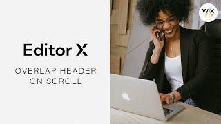 Editor X Header Overlap with Scrolling | Wix Fix