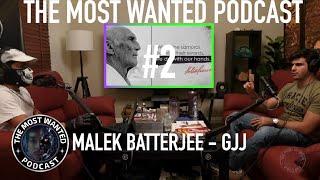 Most Wanted Podcast #2 - "Gracie Jiu-Jitsu" Malek Batterjee