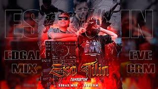 Eso Tilin/EDGAR MIX/Eve Crm "Remix Cumbiaton"