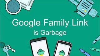 Google Family Link is Garbage