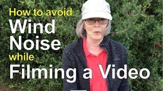 How to Avoid Wind Noise While Filming a Video