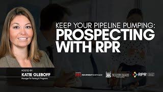 Keep your Pipeline Pumping   Prospecting with RPR