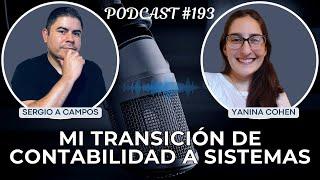 PODCAST #193 - MI TRANSICIÓN DE CONTABILIDAD A SISTEMAS - YANINA ARIADNA COHEN