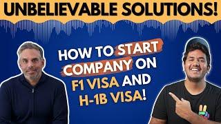 This is How To Start Company On F1 Visa and H1B Visa!
