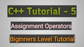 C++ Tutorial-5 Assignment Operator