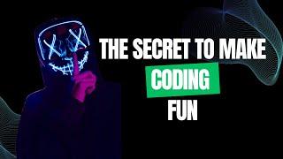 Make Coding Fun and Enjoyable: Tips and Tricks!