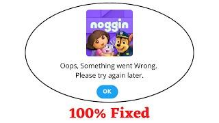 Fix Noggin Oops Something Went Wrong Error. Please Try Again Later Problem Error Solved