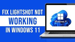 How to Fix Lightshot Not Working in Windows 11