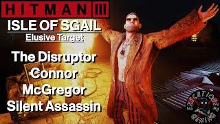 Hitman 3: Isle of Sgail - Elusive Target - The Disruptor - Connor McGregor - Silent Assassin