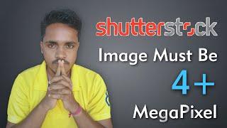 Shutterstock Contributor Image Must be 4+ MP Problem Solved in Hindi/Urdu