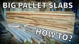 BIG Pallet Wood Slabs -This one is a how to!