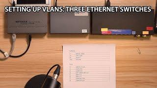 VLANs - Configuring Three Ethernet Switches (VLANs, Part 2)