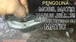 CARA MENGATASI REMBESAN DI MOBIL MATIC..... @BARAYA MOTOR SERVIS