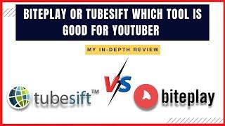 BitePlay & Tubesift Comparison & My In-Depth Review