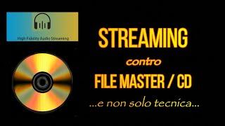 STREAMING contro FILE MASTER / CD [...e non si parla solo di tecnica...]