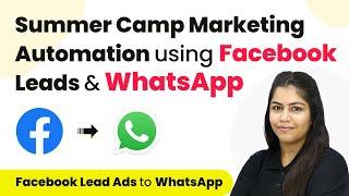 How to Send WhatsApp Message to your Summer Camp Facebook Leads